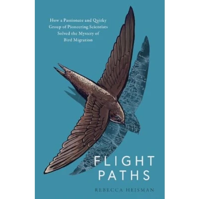 Afbeelding van Flight Paths: How the mystery of bird migration was solved
