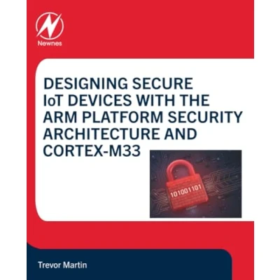 Afbeelding van Designing Secure IoT Devices with the Arm Platform Security Architecture and Cortex M33