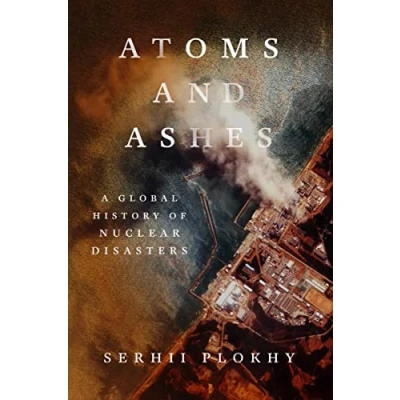 Afbeelding van Atoms and Ashes: A Global History of Nuclear Disasters