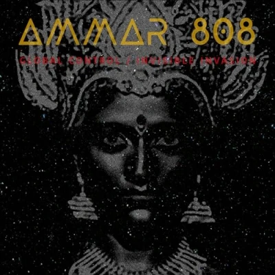 Afbeelding van Ammar 808 Global Control / Invisible Invasion (CD)