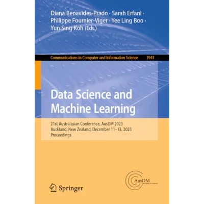 Afbeelding van Data Science and Machine Learning: 21st Australasian Conference, AusDM 2023, Auckland, New Zealand, December 1113, Proceedings: 1943