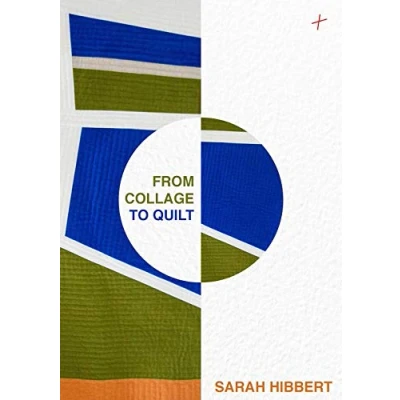 Afbeelding van from Collage to Quilt: Inspirational Quilting What You Have
