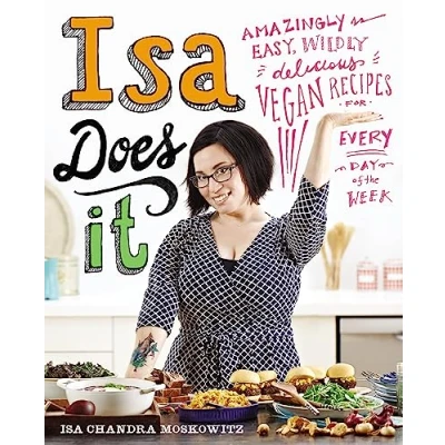 Afbeelding van Isa Does It: Amazingly Easy, Wildly Delicious Vegan Recipes for Every Day of the Week
