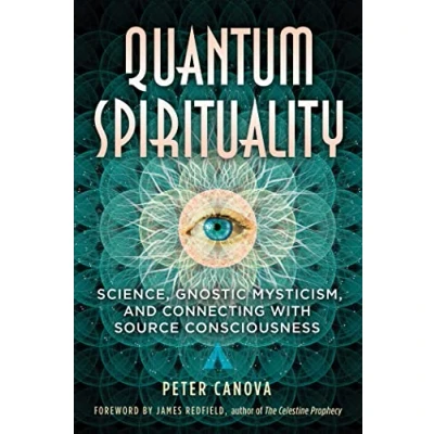 Afbeelding van Quantum Spirituality: Science, Gnostic Mysticism, and Connecting with Source Consciousness