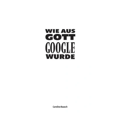 Afbeelding van Wie aus Gott Google wurde