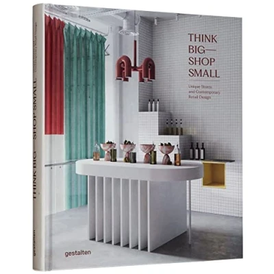 Afbeelding van Think big, shop small: unique stores and contemporary retail design