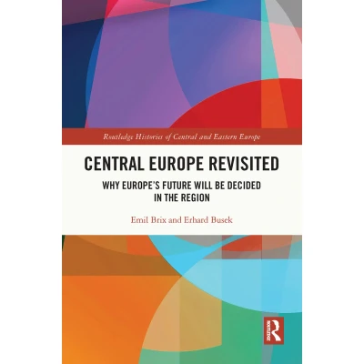 Afbeelding van Central Europe Revisited: Why Europe’s Future Will Be Decided in the Region