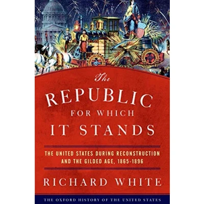 Afbeelding van the Republic for Which It Stands: United States during Reconstruction and Gilded Age, 1865 1896