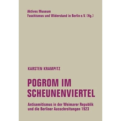 Afbeelding van Pogrom im Scheunenviertel: Antisemitismus in der Weimarer Republik und die Berliner Ausschreitungen 1923
