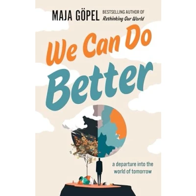 Afbeelding van We Can Do Better: a departure into the world of tomorrow