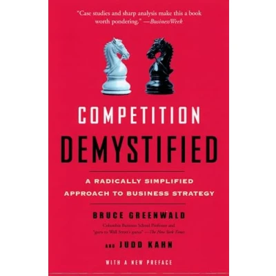 Afbeelding van Competition Demystified: A Radically Simplified Approach to Business Strategy