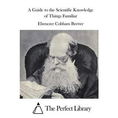 Afbeelding van A Guide to the Scientific Knowledge of Things Familiar