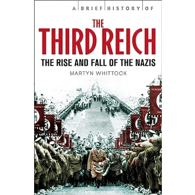 Afbeelding van A Brief History of the Third Reich: Rise and Fall Nazis