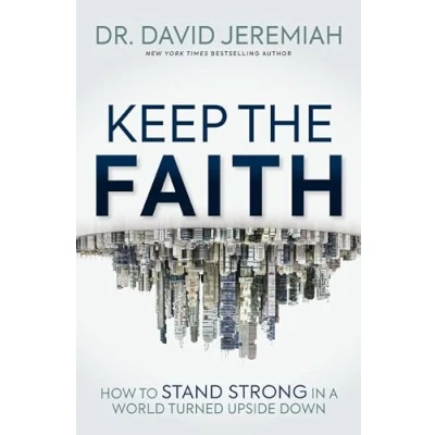 Afbeelding van Keep the Faith: How to Stand Strong in a World Turned Upside Down