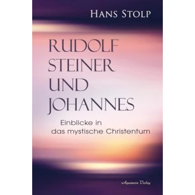 Afbeelding van Rudolf Steiner und Johannes: Einblicke in das mystische Christentum