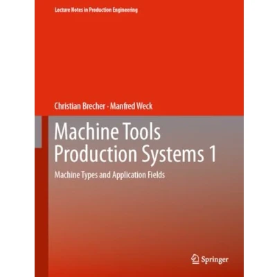Afbeelding van Machine Tools Production Systems 1: Types and Application Fields