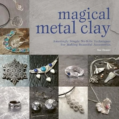 Afbeelding van Magical Metal Clay: Amazingly Simple No Kiln Techniques for Making Beautiful Accessories