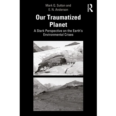 Afbeelding van Our Traumatized Planet: What We Can Learn from Ancient Societies and Contemporary Traditional Peoples