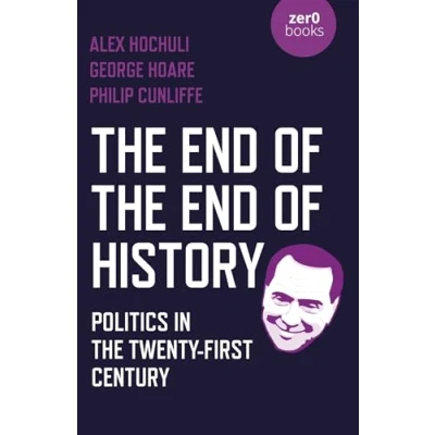 Afbeelding van End of the History, The: Politics in Twenty First Century