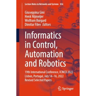 Afbeelding van Informatics in Control, Automation and Robotics: 19th International Conference, ICINCO 2022 Lisbon, Portugal, July 14 16, Revised Selected Papers: 836