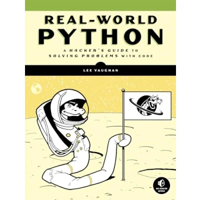 Afbeelding van Real World Python: A Hacker&#039;s Guide to Solving Problems with Code