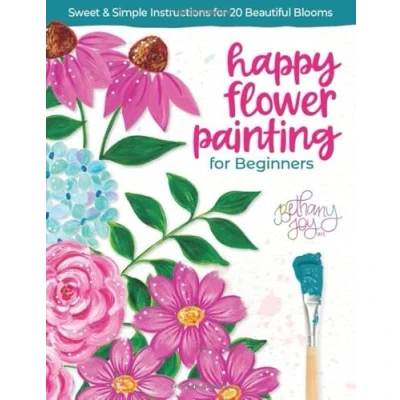Afbeelding van Happy Flower Painting for Beginners: Sweet &amp; Simple Instructions 20 Beautiful Blooms