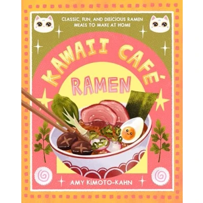 Afbeelding van Kawaii Café Ramen: Classic, Fun, and Delicious Ramen Meals to Make at Home