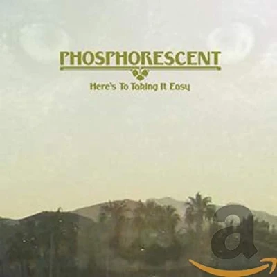 Afbeelding van Phosphorescent Here&#039;s To Taking It Easy (CD)
