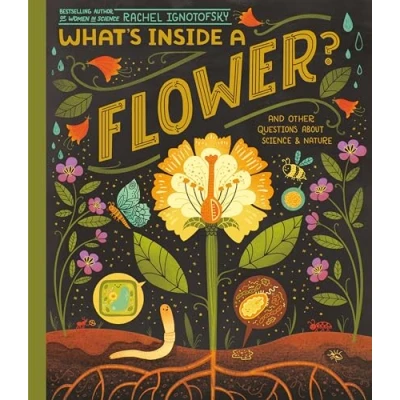 Afbeelding van What&#039;s Inside A Flower?: And Other Questions About Science &amp; Nature