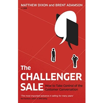 Afbeelding van the Challenger Sale: How To Take Control of Customer Conversation