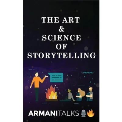 Afbeelding van The Art &amp; Science of Storytelling: Learn How to Tell Better Stories in Conversations, Business Communication, Leadership Brand Building