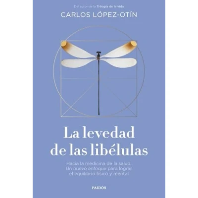 Afbeelding van la levedad de las libélulas: Hacia medicina salud. Un nuevo enfoque para lograr el equilibrio físico y mental