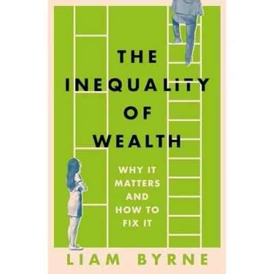 Afbeelding van The Inequality of Wealth: Why it Matters and How to Fix