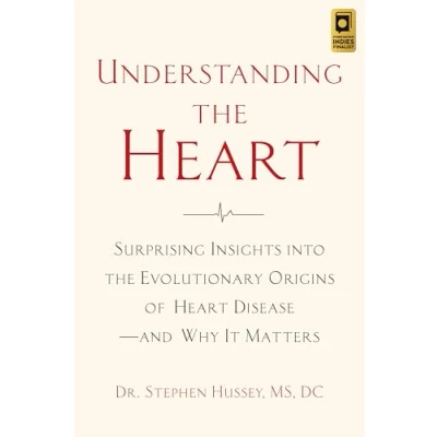 Afbeelding van Understanding the Heart: Surprising Insights into Evolutionary Origins of Heart Disease―and Why It Matters