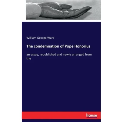 Afbeelding van The Condemnation of Pope Honorius