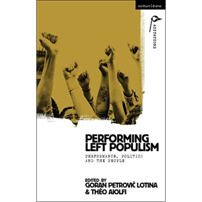 Afbeelding van Performing Left Populism: Performance, Politics and the People