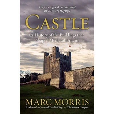 Afbeelding van Castle: A History of the Buildings that Shaped Medieval Britain