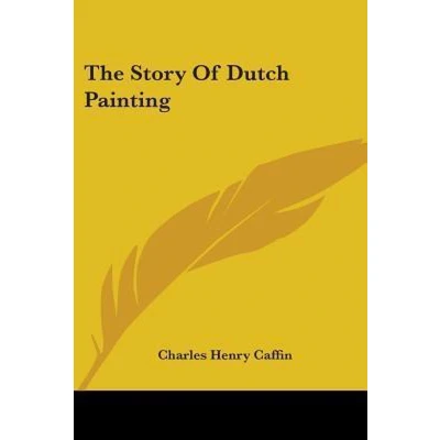 Afbeelding van The Story of Dutch Painting