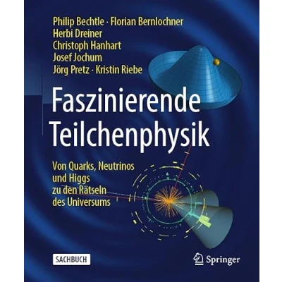 Afbeelding van Faszinierende Teilchenphysik: Von Quarks, Neutrinos und Higgs zu den Rätseln des Universums