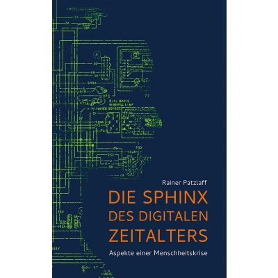 Afbeelding van Die Sphinx des digitalen Zeitalters: Aspekte einer Menschheitskrise
