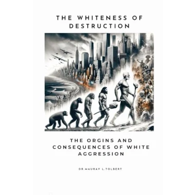 Afbeelding van The Whiteness of Destruction: Origins and Consequences White Aggression