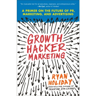 Afbeelding van Growth Hacker Marketing: A Primer on the Future of PR, Marketing, and Advertising