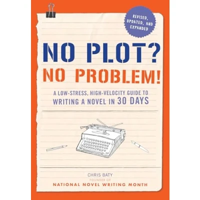 Afbeelding van No Plot? Problem!: a Low Stress, High Velocity Guide to Writing Novel in 30 Days