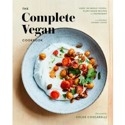 Afbeelding van The Complete Vegan Cookbook: Over 150 Whole Foods, Plant Based Recipes and Techniques