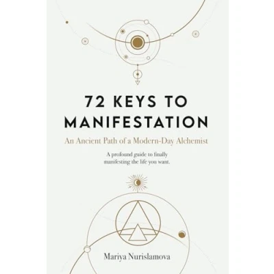 Afbeelding van 72 Keys to Manifestation: An Ancient Path of a Modern day Alchemist