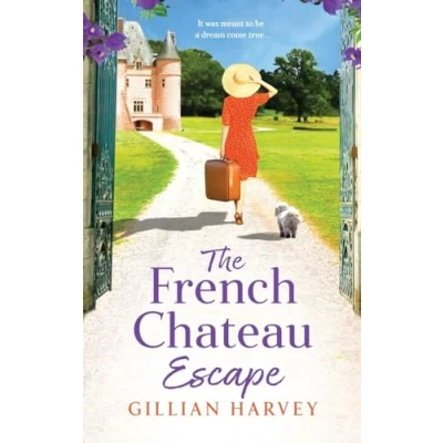 Afbeelding van The French Chateau Escape: A gorgeous, escapist read from Gillian Harvey