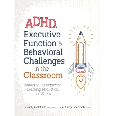 Afbeelding van ADHD, Executive Function &amp; Behavioral Challenges in the Classroom: Managing Impact on Learning, Motivation and Stress