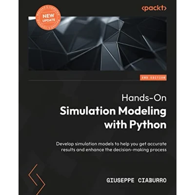 Afbeelding van Hands On simulation Modeling with Python Second Edition: Develop models for improved efficiency and precision in the decision making process