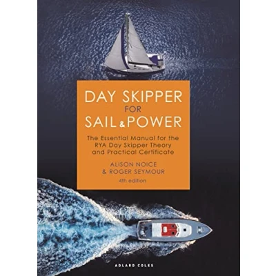 Afbeelding van Day Skipper for Sail and Power: the Essential Manual RYA Theory Practical Certificate