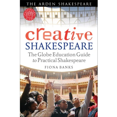 Afbeelding van Creative Shakespeare: The Globe Education Guide to Practical Shakespeare